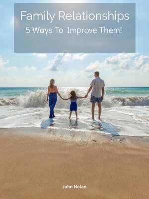 cover image of Family Relationships 5 Ways to Improve Them